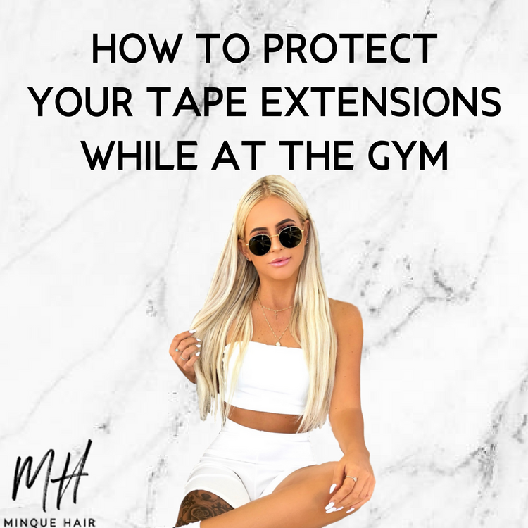 Tape in hair 2025 extensions and exercise