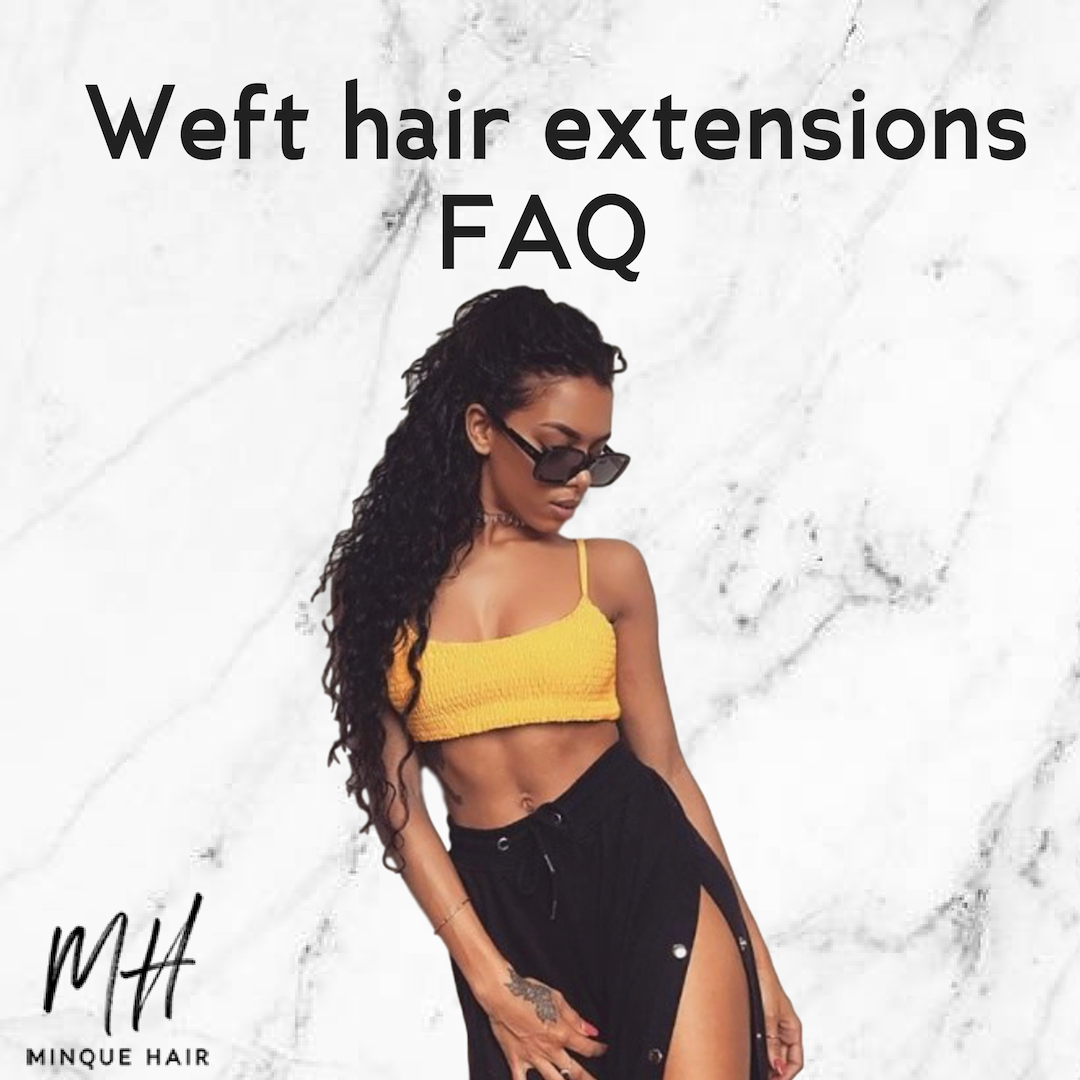 Weft Hair Extensions: FAQ