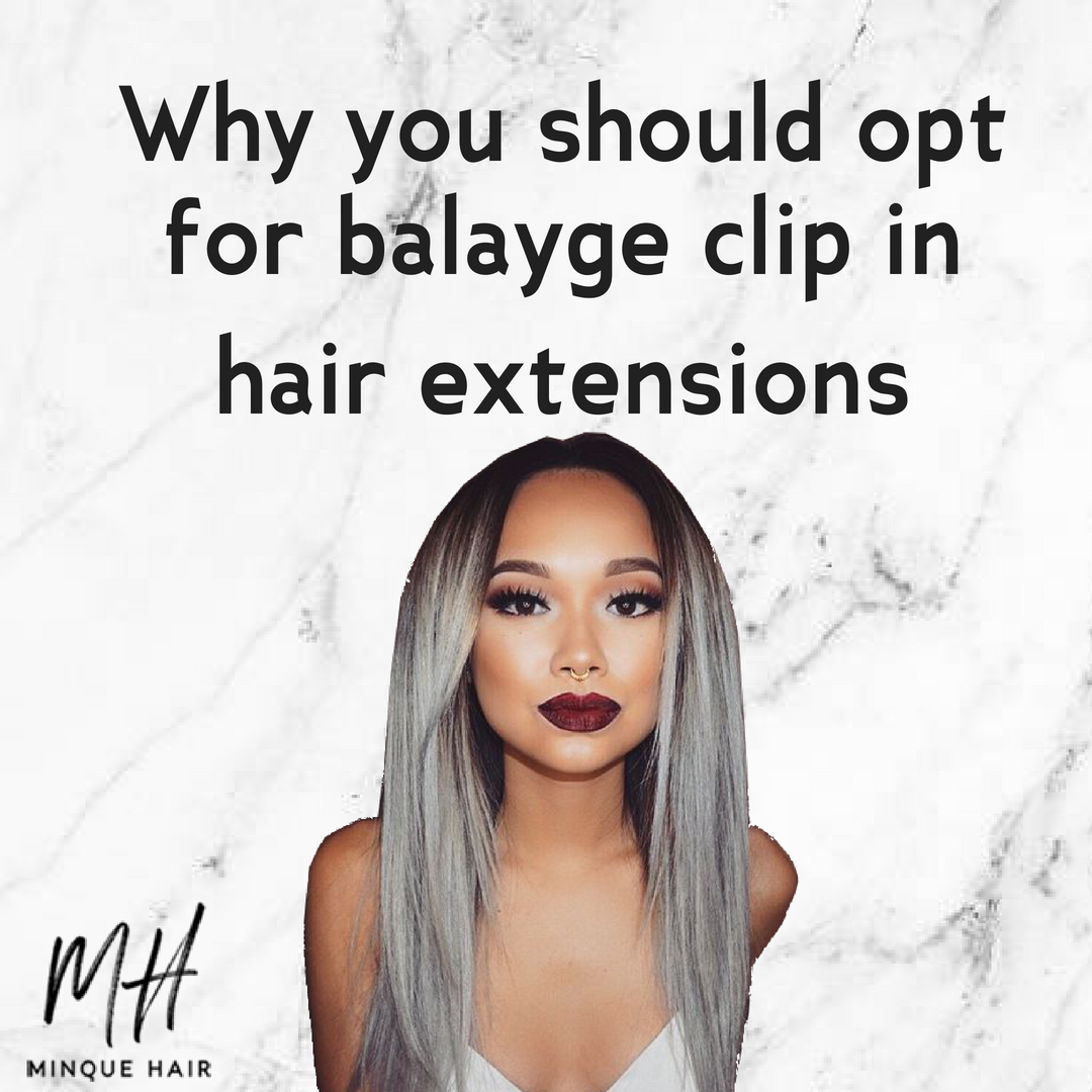 Why you should opt for Balayage Clip In Hair Extensions