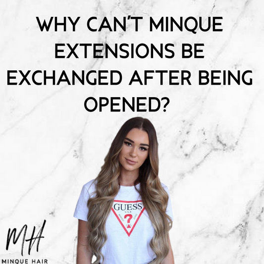 Why can’t Minque Hair extensions be exchanged after being opened?